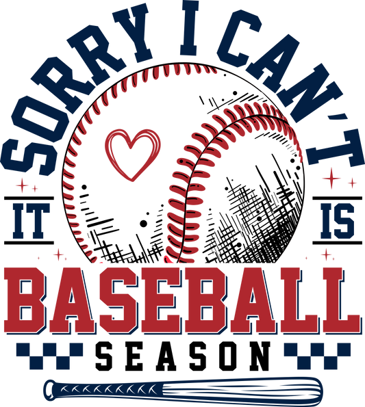 Sorry I Can't It's Baseball Season